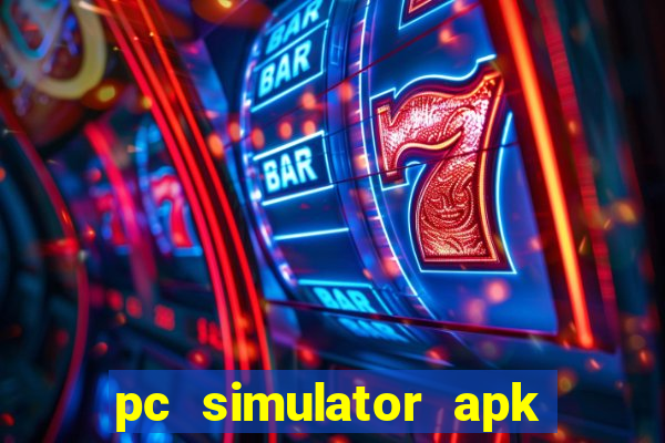 pc simulator apk dinheiro infinito